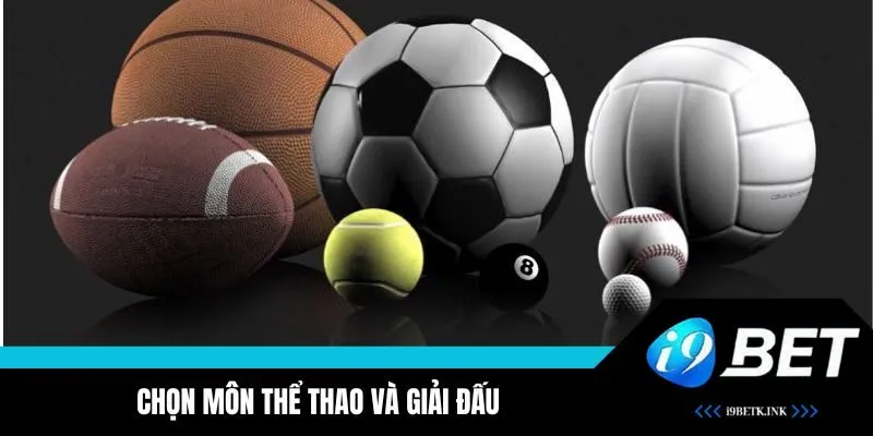 Chọn bộ môn phù hợp và đặt cược linh hoạt theo sở thích