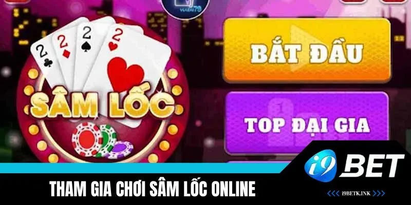 Các bước tham gia sâm lốc
