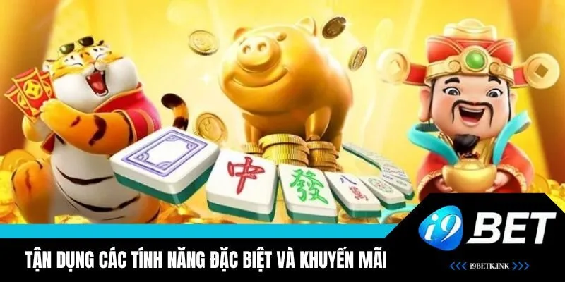 Tận dụng các khuyến mãi và tính năng